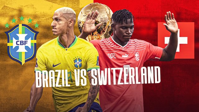 Nhận định Brazil vs Thụy Sĩ - World Cup 2022