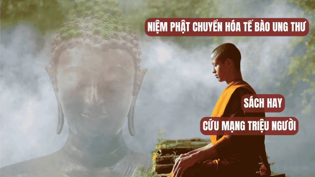 Sách niệm phật chuyển hóa Tế Bào Ung Thư